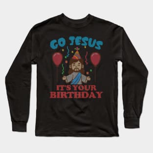 Christmas Your Birthday Jesus Lover Long Sleeve T-Shirt